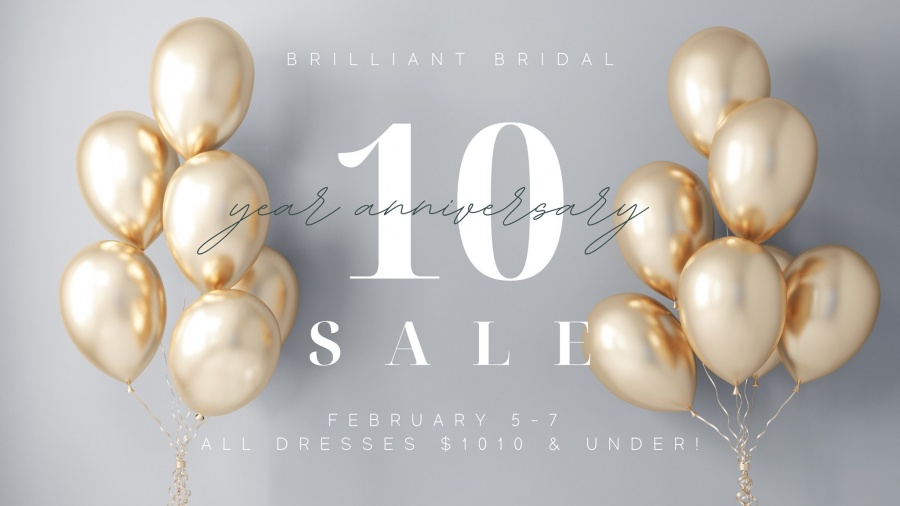 Brilliant Bridal Denver 10 Year Anniversary Sale